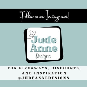 May include: A graphic with a black and white square frame with a white background and a butterfly design. The text "Jude Anne Designs" is in blue with a white outline. The text "Follow us on Instagram!" is in black cursive. The text "FOR GIVEAWAYS, DISCOUNTS, AND INSPIRATION @JUDEANNEDESIGNS" is in black.