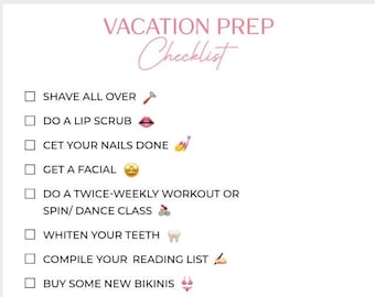 May include: A checklist with a pink title "Vacation Prep Checklist" and a list of items to do before a vacation, including shave all over, do a lip scrub, get your nails done, get a facial, do a twice-weekly workout or spin/dance class, whiten your teeth, compile your reading list, buy some new bikinis, shape your brows, decide on your signature fragrance, take care of your hair (oil, moisturizing mist etc.), plan and take pictures of your holiday outfits and jewellery.