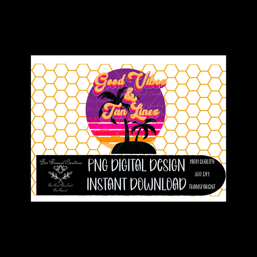 Good Vibes and Tan Lines PNG | Digital Design | Digital Download ...
