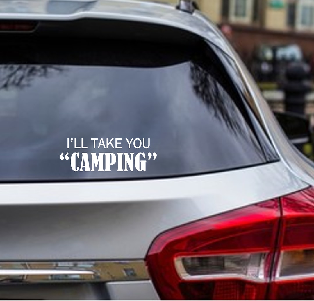 I'll Take You Camping Abortion Car Decal Protest Etsy