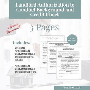 May include: A digital download document titled "Landlord Authorization to Conduct Background and Credit Check." The document includes criteria and authorization forms for tenant background and credit checks. The image also shows a house illustration.