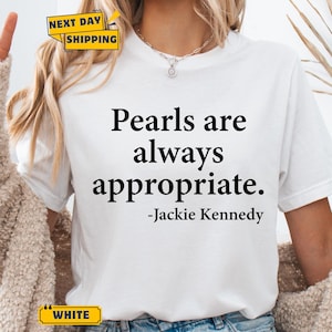 Pearls are Always Appropriate WHITE T-Shirt | Classic Pearl Graphic Tee | Stylish & Timeless Shirt for Every Occasion
