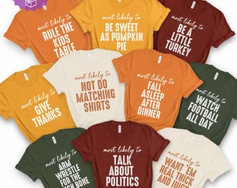 Family Thanksgiving Shirts, Most Likely to, Funny Thanksgiving Party, Thanksgiving Shirt, Matching Thanksgiving Shirt, Custom Group Shirts