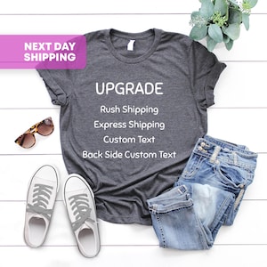 Upgrade Shirt, Rush Mail, Express Mail, Custom, Add Name, Back Side Print, Date