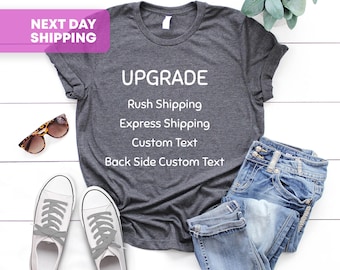Upgrade Shirt, Rush Mail, Express Mail, Custom, Add Name, Back Side Print, Date