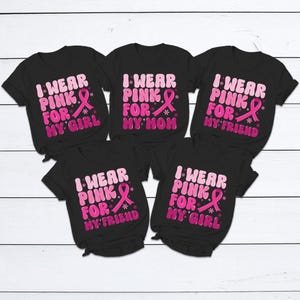 Pink Ribbon Support Squad Tee, I Wear Pink For My Girl/Mom/Friend