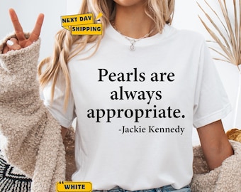 Pearls are Always Appropriate WHITE T-Shirt | Classic Pearl Graphic Tee | Stylish & Timeless Shirt for Every Occasion