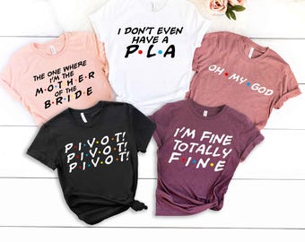 Friends Bachelorette Party Shirts, Bride Tribe, Maid of Honor, The One Where Bride