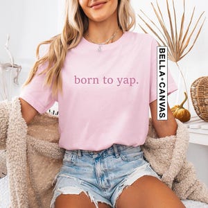Born to Yap T-shirt, Funny Pink Graphic Tee, Soft Cotton Apparel