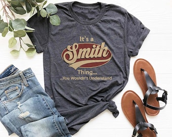 Its a Last Name Thing You Wouldnt Understand, Personalized Family Reunion Shirts, Funny Birthday Tee, Custom Matching Family Name, Engaged