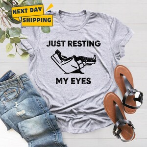 Just Resting My Eyes, Recliner, Dad Shirt, Funny Mens Shirt, Funny Dad Shirt, Funny Father&#39;s Day Shirts, Nap Champ, Gift For Dad