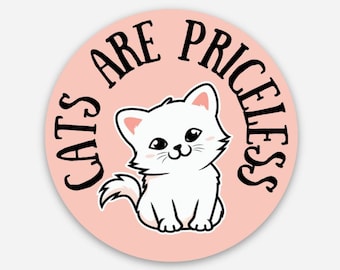 Cats are Priceless, 2 or 3 inch Round Vinyl Sticker