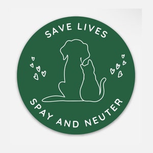 Save Lives, Spay and Neuter Round Sticker, Decal, Vinyl Sticker for Laptops, Phone Cases, Water Bottles, and more, 2 or 3 inch round sticker