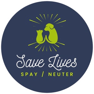 Save Lives, Spay/Neuter, 2 or 3 inch Round Sticker Design, TNR, Cat, Dog Spay Neuter Sticker Decal, Vinyl Sticker for Laptops, Phones & more