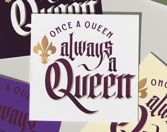 Mardi Gras - Always a Queen Past Royalty| SVG | PNG | Dye Sub Print File