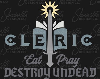 Cleric - Eat Pray Destroy Undead DnD SVG PNG Sublimation Print and Cut File