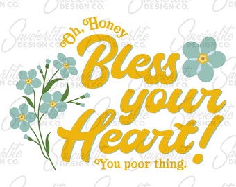 Oh Honey, Bless Your Heart | SVG | PNG | Dye Sub Print File