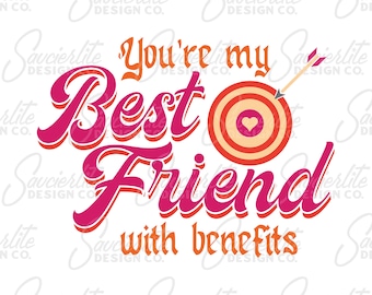 Best Friend With Benefits | Valentine SVG PNG Sublimation Print Files