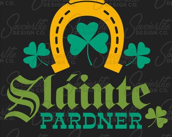 Sláinte Pardner St. Patrick's Day | SVG | PNG | Dye Sub Print File