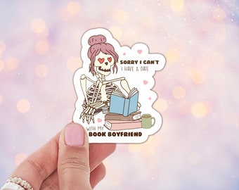 Sorry I Can't I Have A Date With My Book Boyfriend Vinyl Sticker - Reading Skeleton Sticker - Waterproof High Quality Vinyl Stickers V53