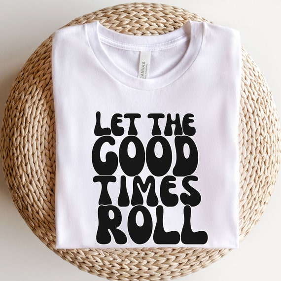 Let the Good Times Roll PNG SVG Retro Let the Good Times Roll - Etsy