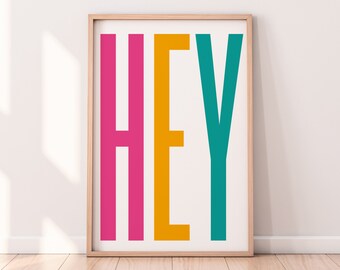 HEY Posterdruck • Tipografía • Decoración del hogar • Imagen de pared • Decoración de pared minimalista • Arte de palabras • Colorido