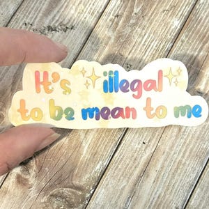 It&#39;s illegal to be mean to me sticker for water bottle, sarcastic rainbow girly things sticker for laptop, silly gift for best friend