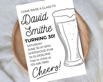 May include: A monochrome invitation card featuring the text "COME RAISE A GLASS TO David Smithe TURNING 30!" and a beer glass illustration. The card includes event details: Saturday, June 30 at 6PM, Sherwood Pub, 34 Elderlane, and a phone number.