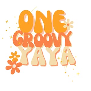 One Groovy YAYA-Sublimation PNG SVG File-First Birthday