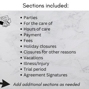 May include: A checklist of sections to include in a care agreement. The sections include: Parties, For the care of, Hours of care, Payment, Fees, Holiday closures, Closures for other reasons, Vacations, Illness/Injury, Trial period, and Agreement Signatures. The text "Add additional sections as needed" is below the list.