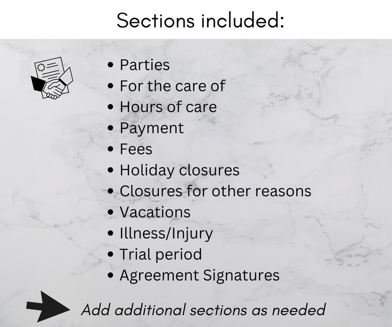 May include: A checklist of sections to include in a care agreement. The sections include: Parties, For the care of, Hours of care, Payment, Fees, Holiday closures, Closures for other reasons, Vacations, Illness/Injury, Trial period, and Agreement Signatures. The text "Add additional sections as needed" is below the list.