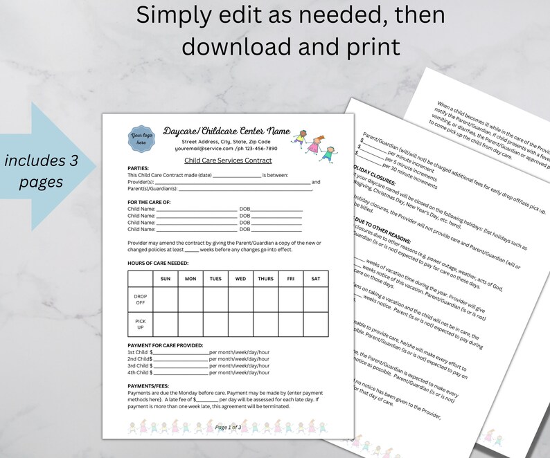 May include: A printable daycare contract form with sections for parties, child care information, hours of care needed, payment for care provided, and payments/fees. The form includes a space for the daycare's logo and contact information.