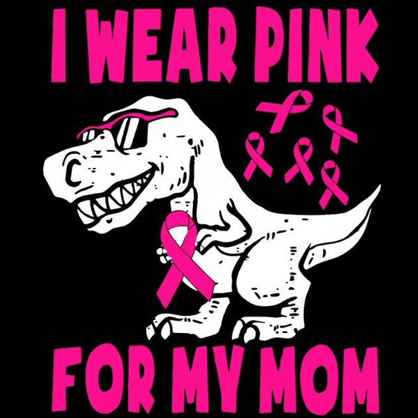 I Wear Pink For My Mom breast cancer Svg, Dinosaur Breast Cancer svg, Dinosaur mom svg,  breast cancer mom svg