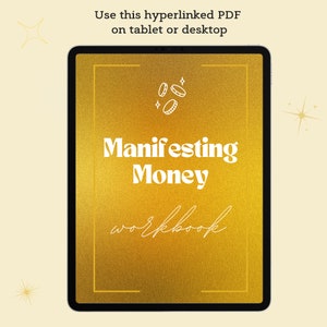 May include: A gold digital tablet with a gold background and white text that reads "Manifesting Money workbook". The image also includes a white illustration of coins and stars.