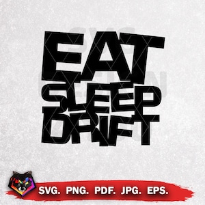 Eat Sleep, Drift, Design, Svg, Eps, Pdf, Png, Jpg, Car, Enthusiast