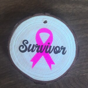 Cancer Survivor Gift, Hand Crafted Wood Slice Cancer Survivor Ornament, Wood Slice Cancer Survivor Gift, Cancer Support Gift, Donating 1.00