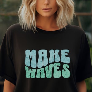 Make Waves Shirt Comfort Colors 1717 Tee Positive Inspirational Women's T-Shirt Cute Girl Power Gift Retro Ocean Beach Summer Tees For Her