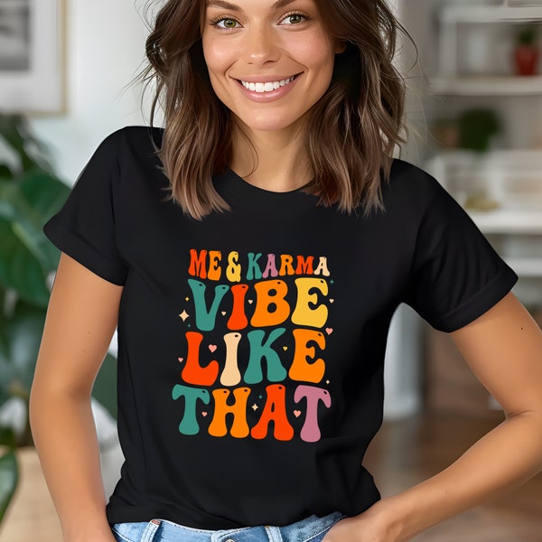 Me And Karma Vibe Like That Shirt Karma Tee Concert Lyrics Music Shirt Gift For Teen Girl Retro Trendy Summer T-Shirt