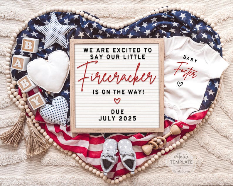 May include: A pregnancy announcement with a red, white, and blue theme. A sign reads "We are excited to say our little Firecracker is on the way! Due July 2025". A baby onesie reads "Baby Foster".