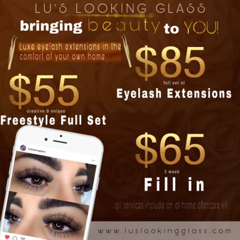 May include: A flyer advertising eyelash extensions services. The flyer features a photo of a woman with long, dark eyelashes. The text on the flyer reads "LU'S LOOKING GLASS bringing beauty to YOU!" and lists prices for different services, including a full set of eyelash extensions for $85, a freestyle full set for $55, and a 3-week fill-in for $65. The flyer also includes the website address www.luslookingglass.com.