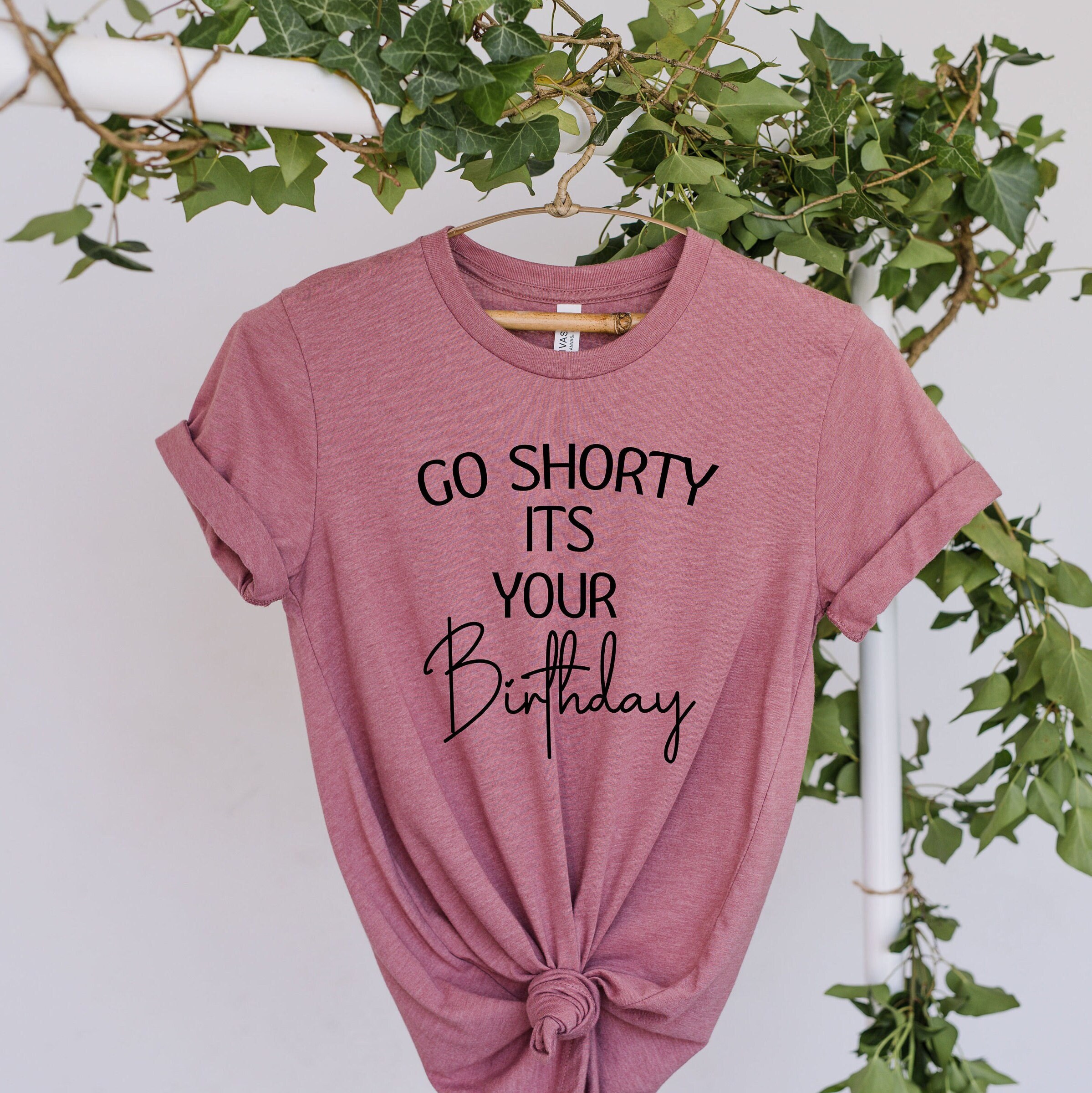 Go Shawty, It's My Birthday! T-Shirt – Big Puppin' Threads