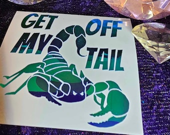 Get Off My Tail Vinyl Decal in Shimmering Holographic or Alternate Colors Made from Long-Lasting Quality Vinyl