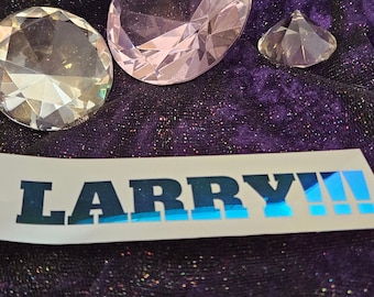 Larry! Vinyl Decal in Shimmering Holographic or Alternate Colors Made from Long-Lasting Quality Vinyl