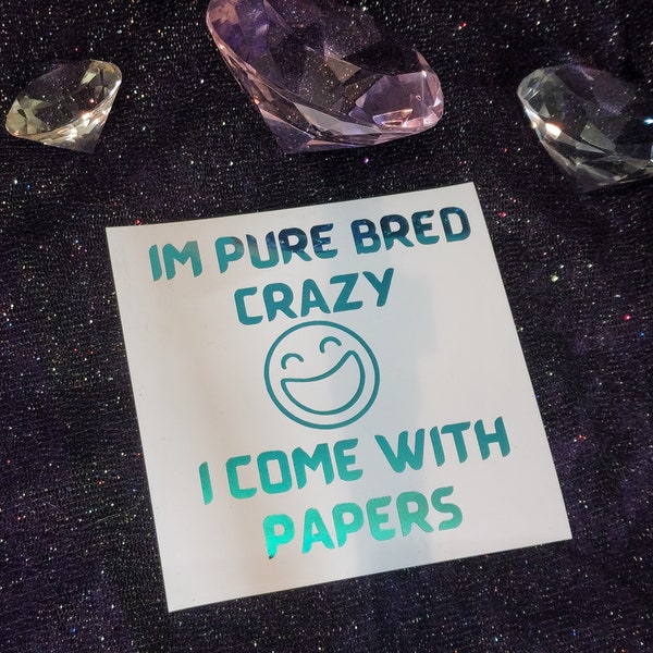 Pure Bred Crazy Vinyl Decal in Shimmering Holographic or Alternate Colors Made from Long-Lasting Quality Vinyl