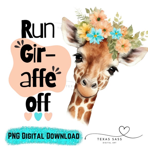 Run Gir-Affe Off PNG Design, Sublimation Design, PNG, Digital Download, Sublimation, Instant Download, Zoo Animal PNG Download