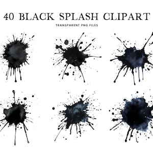 Puede incluir: Seis imágenes prediseñadas de salpicaduras negras con efecto acuarela. Las imágenes tienen varias formas y tamaños, con salpicaduras y goteos. El texto "40 BLACK SPLASH CLIPART" y "TRANSPARENT PNG FILES" está en la parte superior.