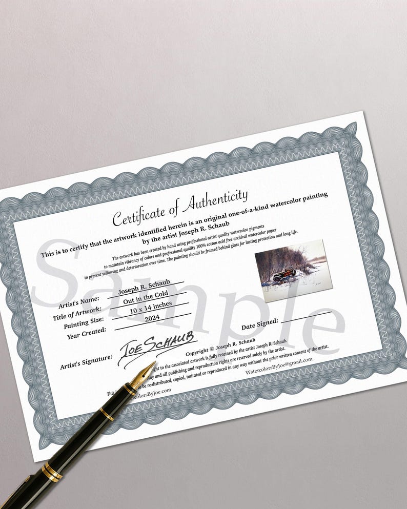 May include: A certificate of authenticity for a watercolour painting titled "Out in the Cold" by Joseph R. Schaub. The painting size is 25.4 x 35.6 cm and was created in 2024. The certificate includes the artist's signature and contact information.