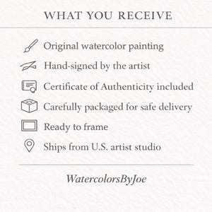 Puede incluir: Un gr&aacute;fico informativo blanco titulado WHAT YOU RECEIVE con seis iconos y l&iacute;neas de texto: Original watercolor painting, Hand-signed by the artist, Certificate of Authenticity included, Carefully packaged for safe delivery, Ready to frame y Ships from U.S. artist studio. WatercolorsByJoe aparece en la parte inferior.