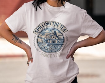 Spilling The Tea Since 1773 Shirt, Funny Boston Tea Party Tee, History Teacher Gift, Patriotic Shirt, Vintage Revolutionary War Tee