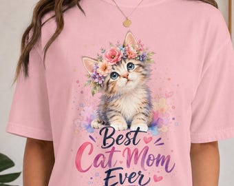 Best Cat Mom Ever Shirt, Cute Kitten Floral Tee, Cat Lover Gift for Women, Watercolor Kitty T-Shirt, Pet Mom Birthday Gift